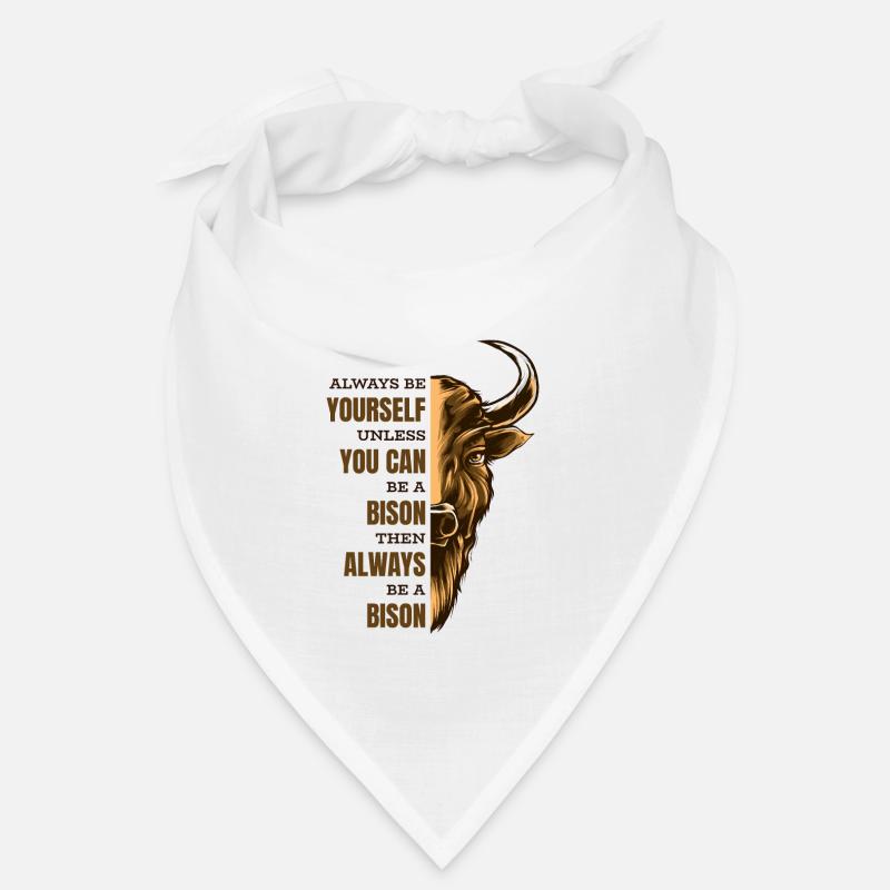 Sei immer du selbst, es sei denn, du kannst ein Bison sein Bandana