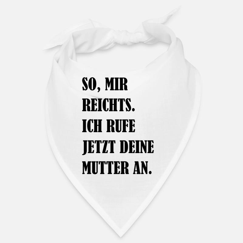 Mir Reichts Ich Rufe Deine Mutter An Fun Geschenk Bandana