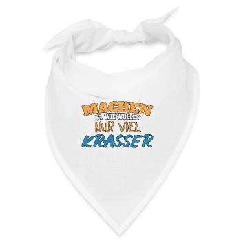 Machen ist wie wollen nur krasser - Bandana - Weiß - Vorne