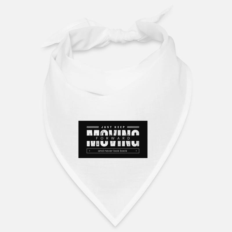 Just keep moving foreward Bandana