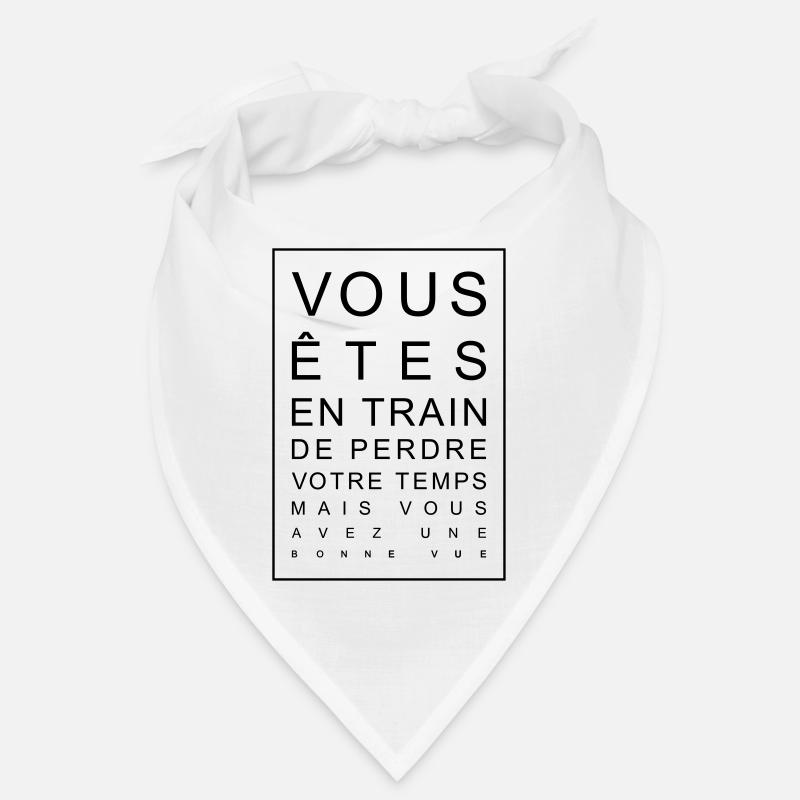 Vous êtes en train de perdre votre temps.. Bandana