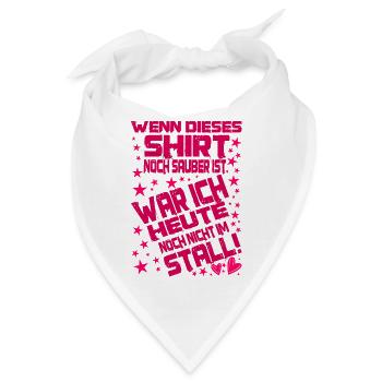 Mein Shirt ist sauber? Dann war ich nicht im stall - Bandana - Weiß - Vorne