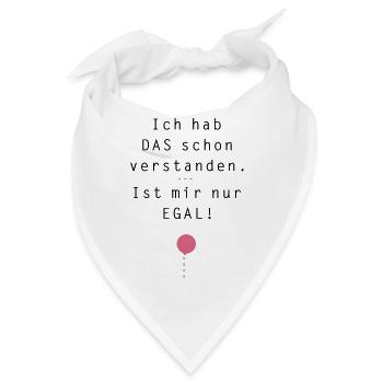 Ich hab das schon verstanden. Ist mir nur egal! - Bandana - Weiß - Vorne