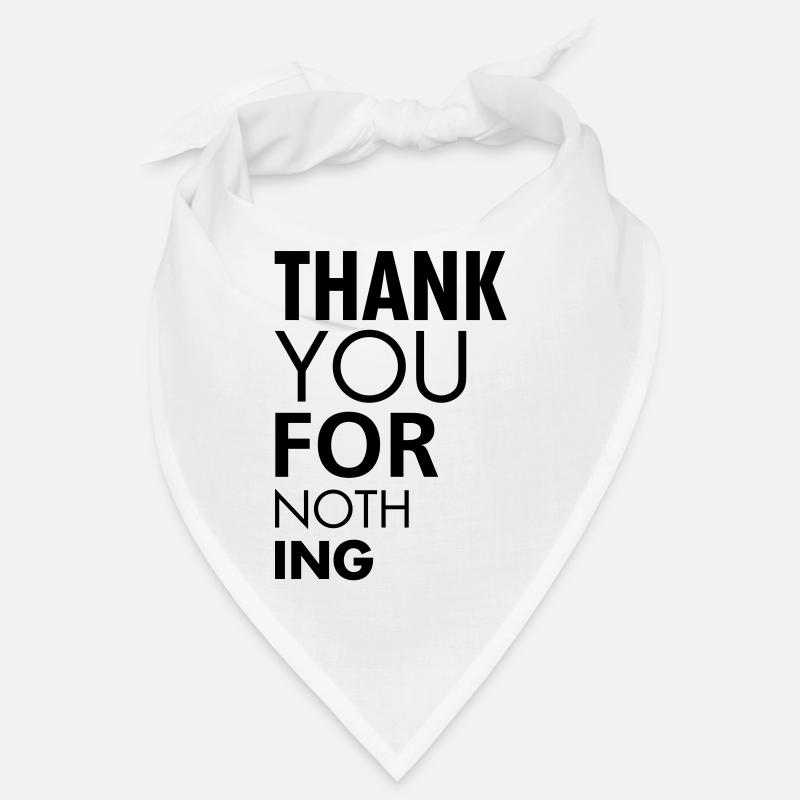 Thank you for nothing Bandana