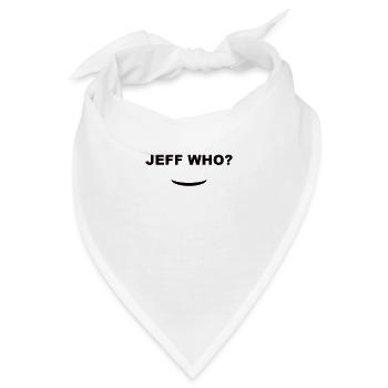 JEFF WHO ? Meme - Bandana - Weiß - Vorne