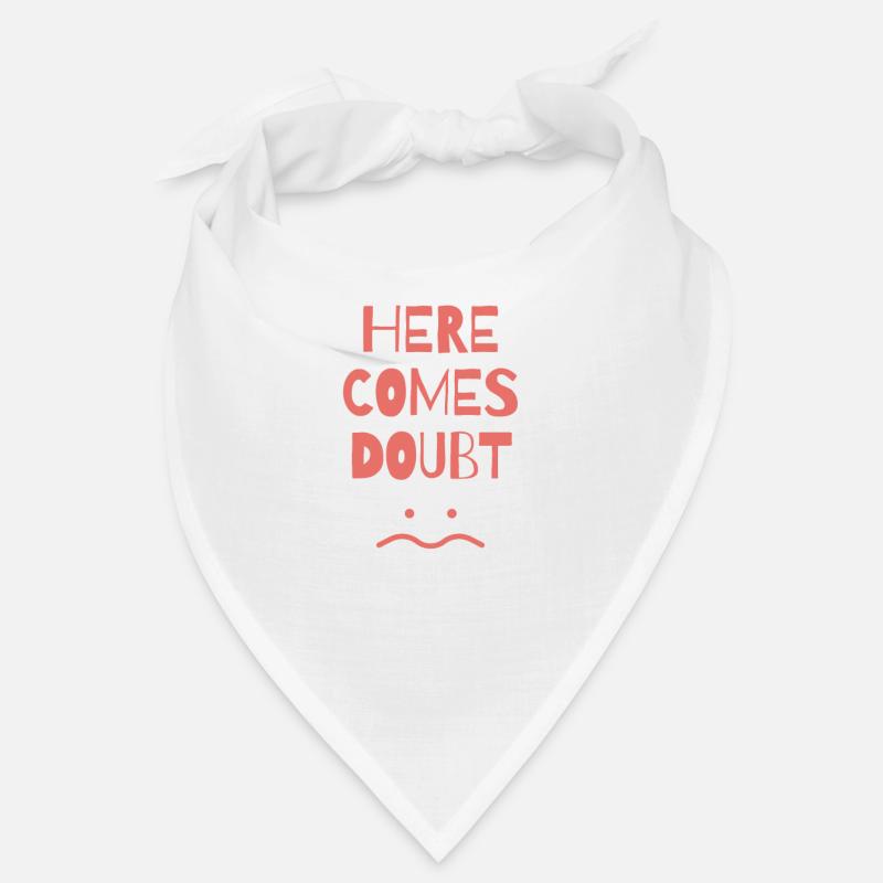 funny sayings doubt unhappy depressed Bandana