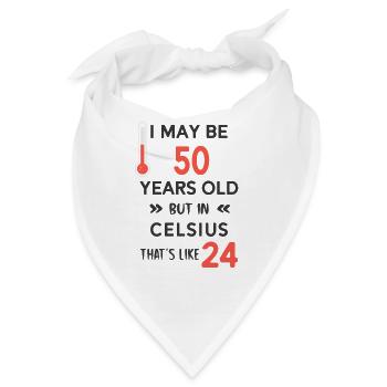 i may be 50 years old... - Bandana - Weiß - Vorne