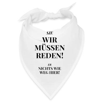 Wir müssen reden. Lustige Sprüche, Geschenk - Bandana - Weiß - Vorne