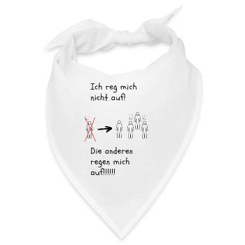 Ich reg mich nicht auf Die anderen regen mich auf - Bandana - Weiß - Vorne