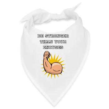 be stronger than your excuses - Bandana - Weiß - Vorne