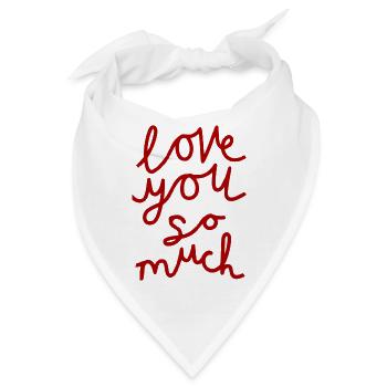 Handgeschriebenes Love You So Much Design - Bandana - Weiß - Vorne