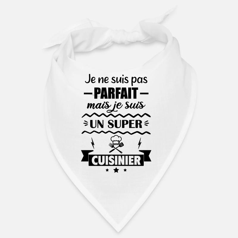 Pas parfait mais super cuisinier Bandana