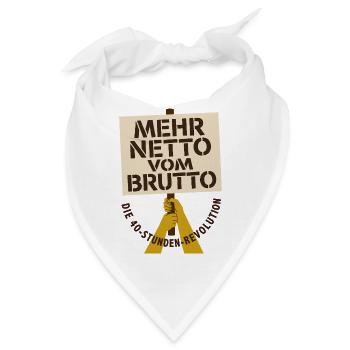 Mehr Netto Vom Brutto Protest - Bandana - Weiß - Vorne