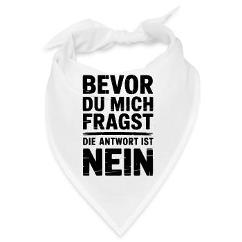 Bevor du Fragst Nein Sprüche - Bandana - Weiß - Vorne
