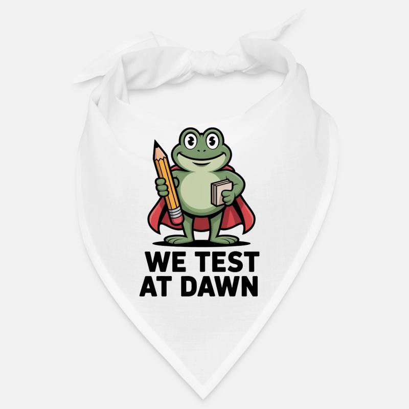 Teacher Frog We Test At Dawn Test Day Coordinator  Bandana