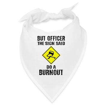 Aber Officer auf dem Schild stand Burnout machen - Bandana - Weiß - Vorne