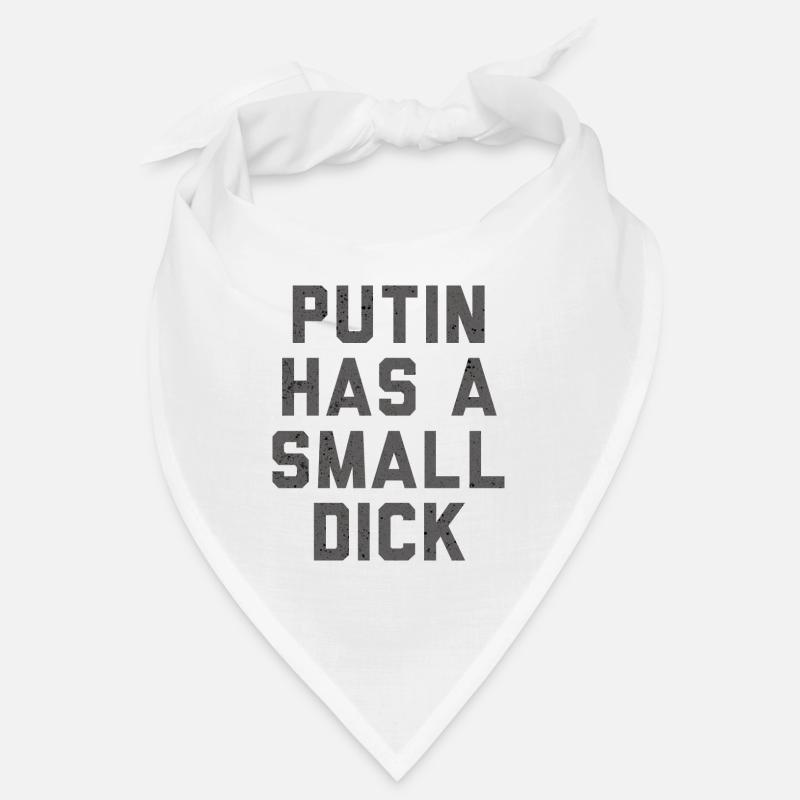 Putin Has a Small Dick Bandana