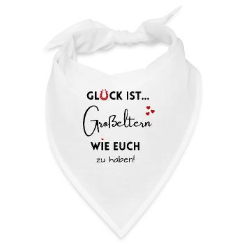Glück ist, Großeltern wie Euch zu haben! Oma & Opa - Bandana - Weiß - Vorne