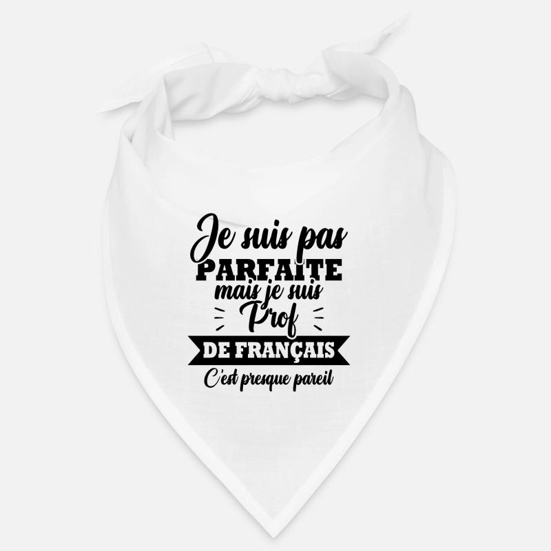 Pas parfaite mais je suis prof de français Bandana