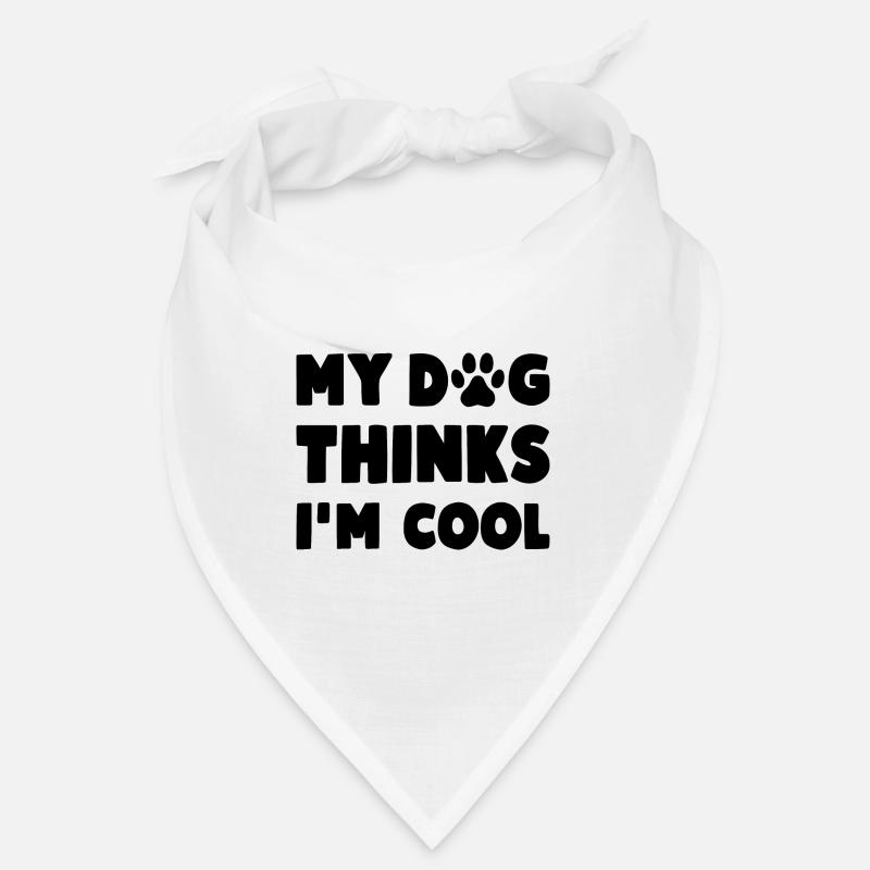 My Dog Thinks I'm Cool Lustiger Hunde Spruch Bandana