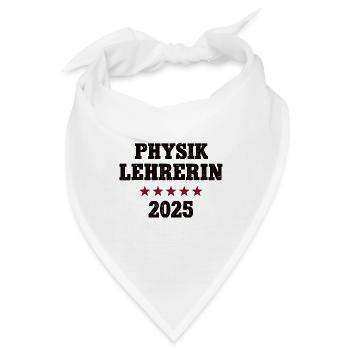 Physik Lehrerin Physiklehrerin 2025 Lehramt Physic - Bandana - Weiß - Vorne