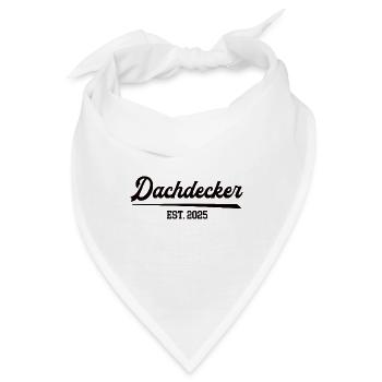 Dachdecker 2025 Beruf Dachdeckerei Lehre Lehrling - Bandana - Weiß - Vorne