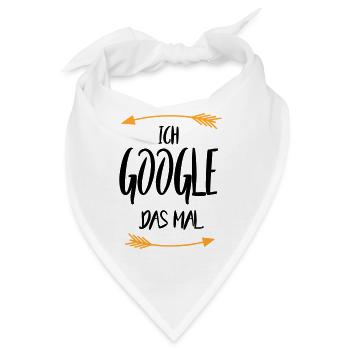 Sprüche Ich google das mal - Bandana - Weiß - Vorne