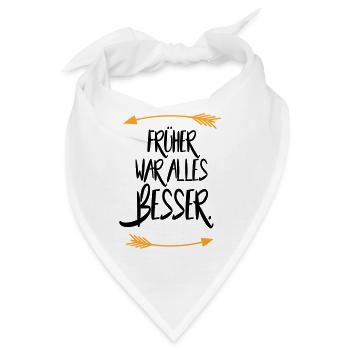 Früher war alles besser - Bandana - Weiß - Vorne