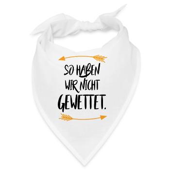 So haben wir nicht gewettet - Bandana - Weiß - Vorne