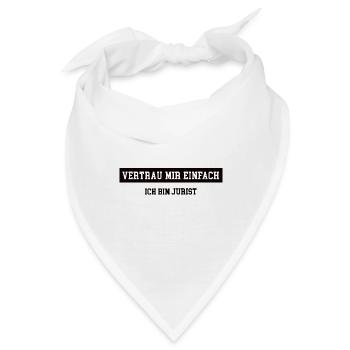 Ich bin Jurist Diplom-Jurist Volljurist Notar Jura - Bandana - Weiß - Vorne
