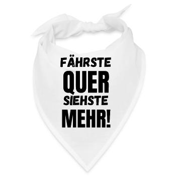 Fährste Quer Siehste Mehr! - Bandana - Weiß - Vorne