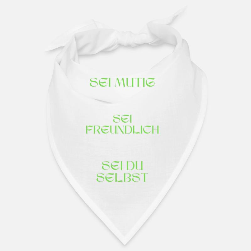 Sei mutig, sei freundlich, sei du selbst. Bandana