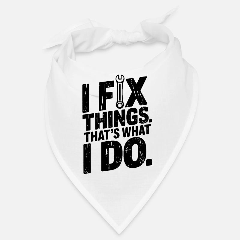 I Fix Things. That’s What I Do Bandana