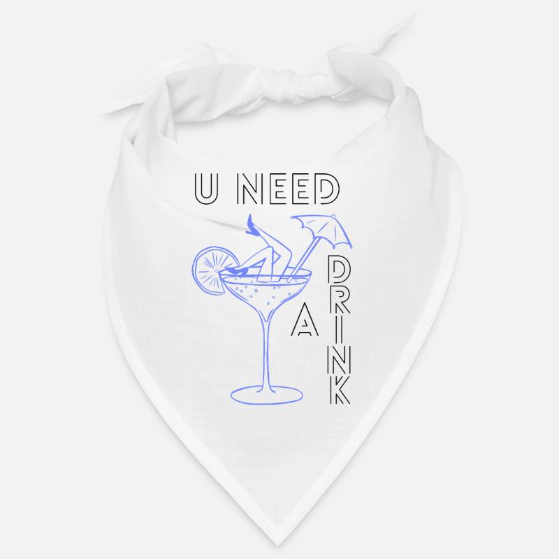 U need a drink Bandana