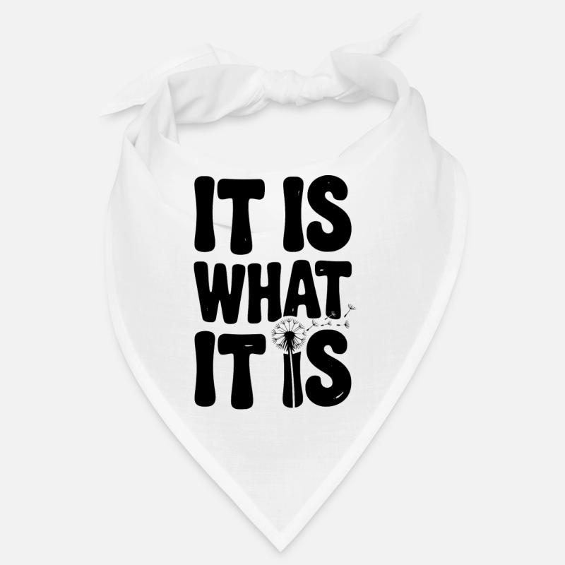 It Is What It Is Bandana