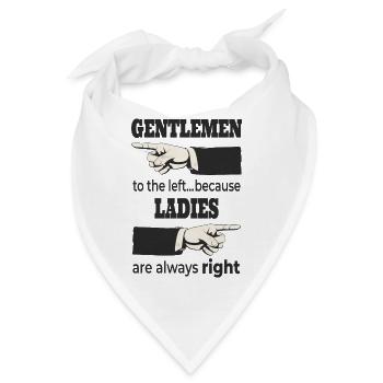 Gentlemen to the Left – Ladies Are Always RIGHT - Bandana - Weiß - Vorne