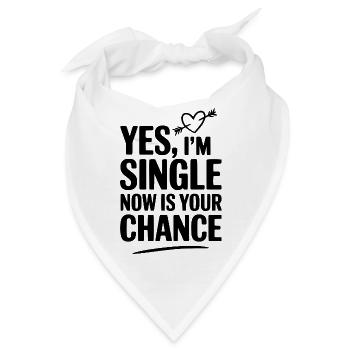 Ja, ich bin Single. Jetzt ist deine Chance. - Bandana - Weiß - Vorne