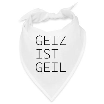 GEIZ IST GEIL - Bandana - Weiß - Vorne