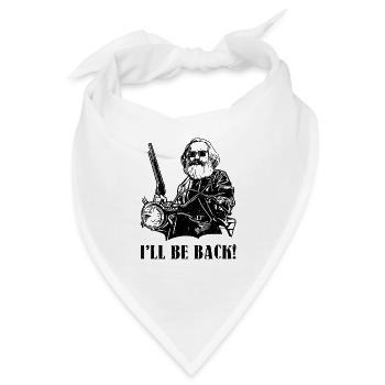 I'll be back Geschenk Karl Marx Marxismus Chemnitz - Bandana - Weiß - Vorne