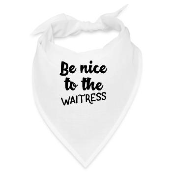 Be nice to the waitress - Bandana - Weiß - Vorne