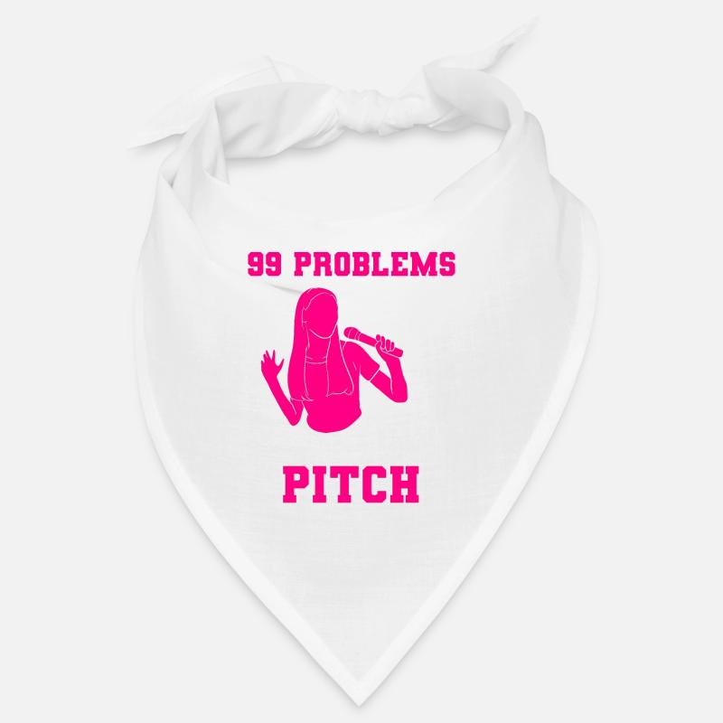 I Got 99 Problems But My Pitch Ain't One Sänger Bandana