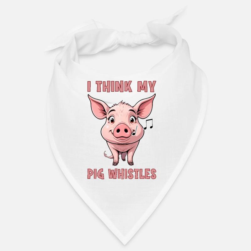 I Think my pig whistles Bandana