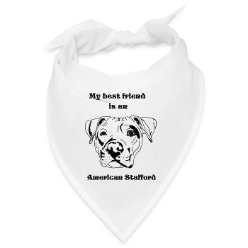 My best friend is an American Stafford - Bandana - Weiß - Vorne