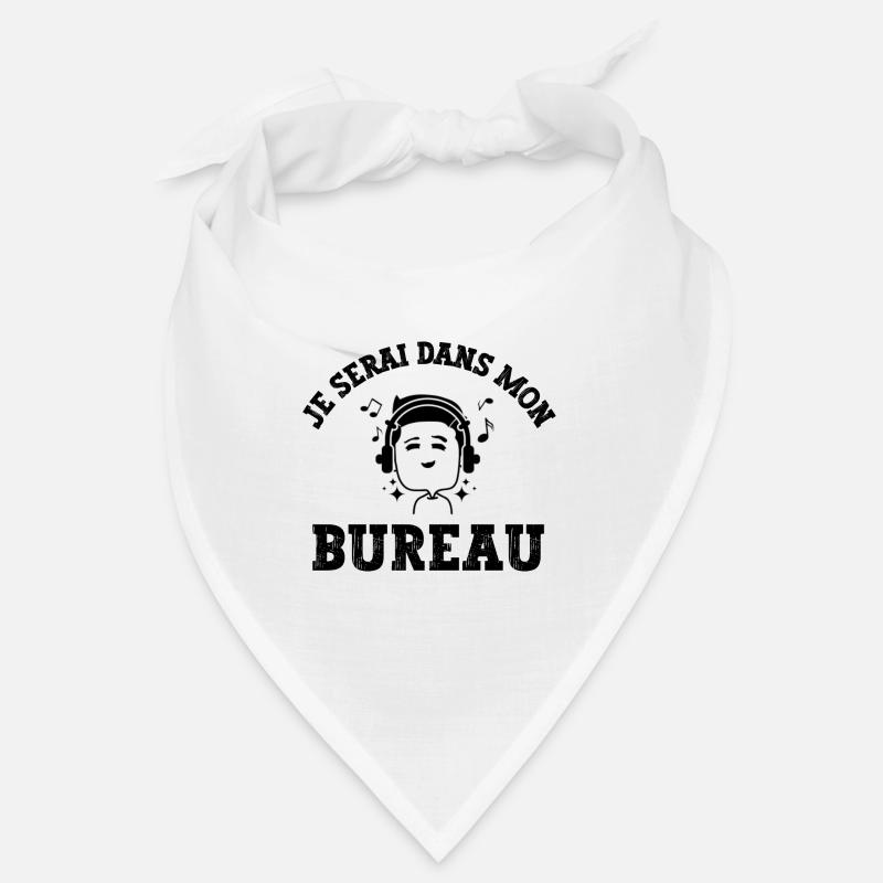 je serai dans mon bureau Bandana