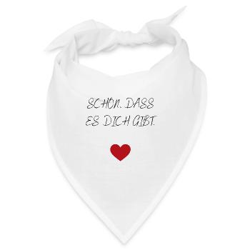Schön, dass es dich gibt - Bandana - Weiß - Vorne