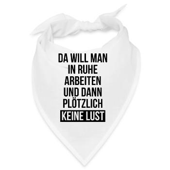 In Ruhe Arbeiten Keine Lust Sprüche - Bandana - Weiß - Vorne