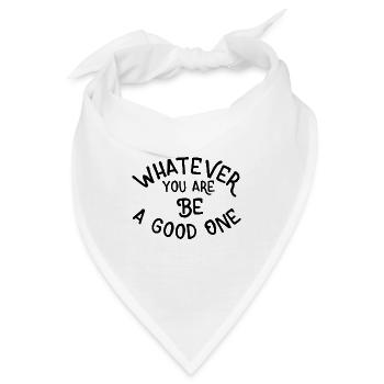 Whatever you are be a good one - Bandana - Weiß - Vorne