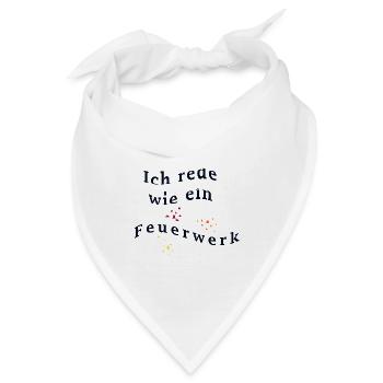 Ich rede wie ein Feuerwerk - Bandana - Weiß - Vorne