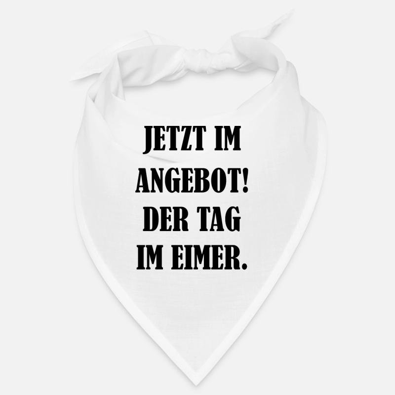 Jetzt Im Angebot Der Tag Im Eimer Geschenk Verkauf Bandana