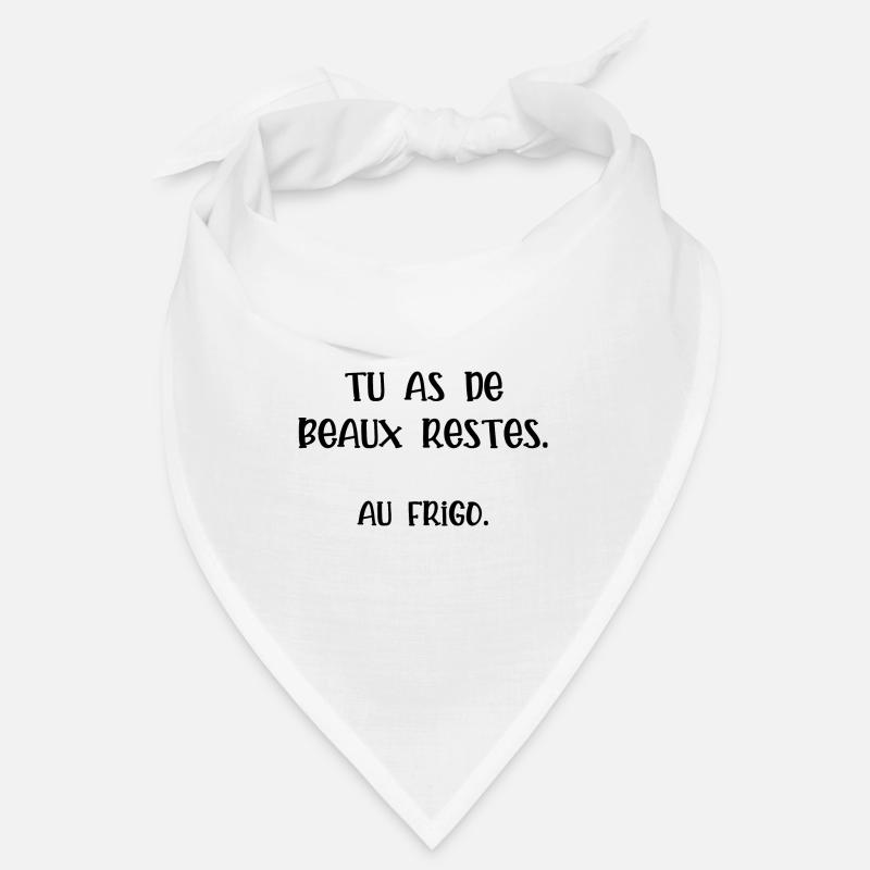 tu as de beaux restes Bandana
